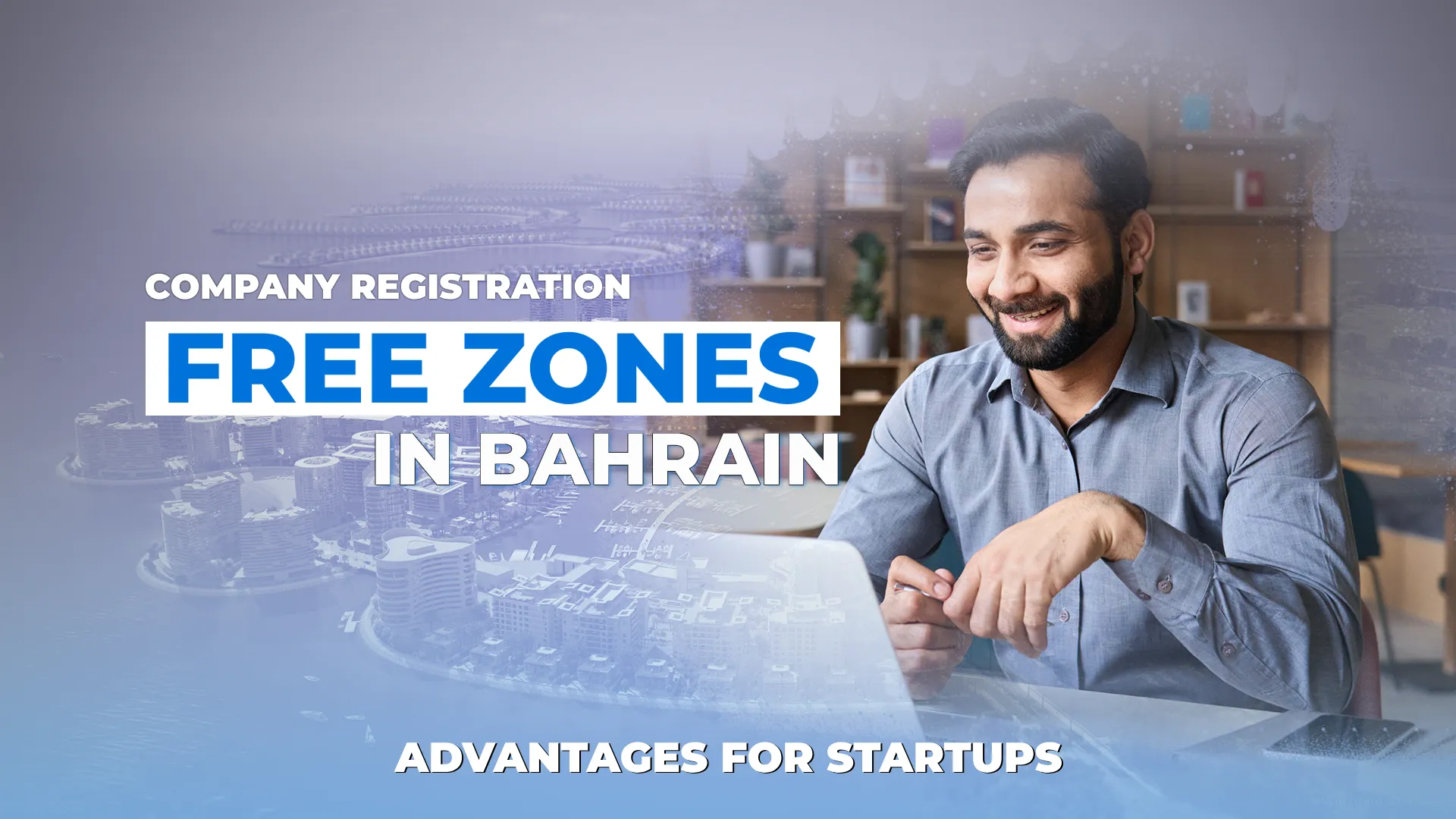 Free Zones in Bahrain Company Registration Advantages for Startups